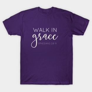 Walk in Grace Tee Shirt T-Shirt